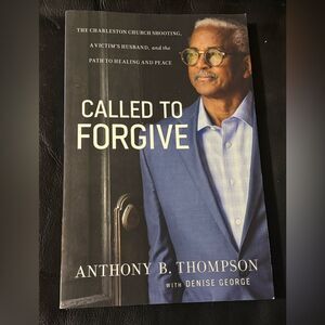 Called to Forgive by Anthony B. Thompson